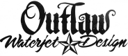 Outlaw Waterjet &amp; Design
